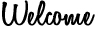Welcome